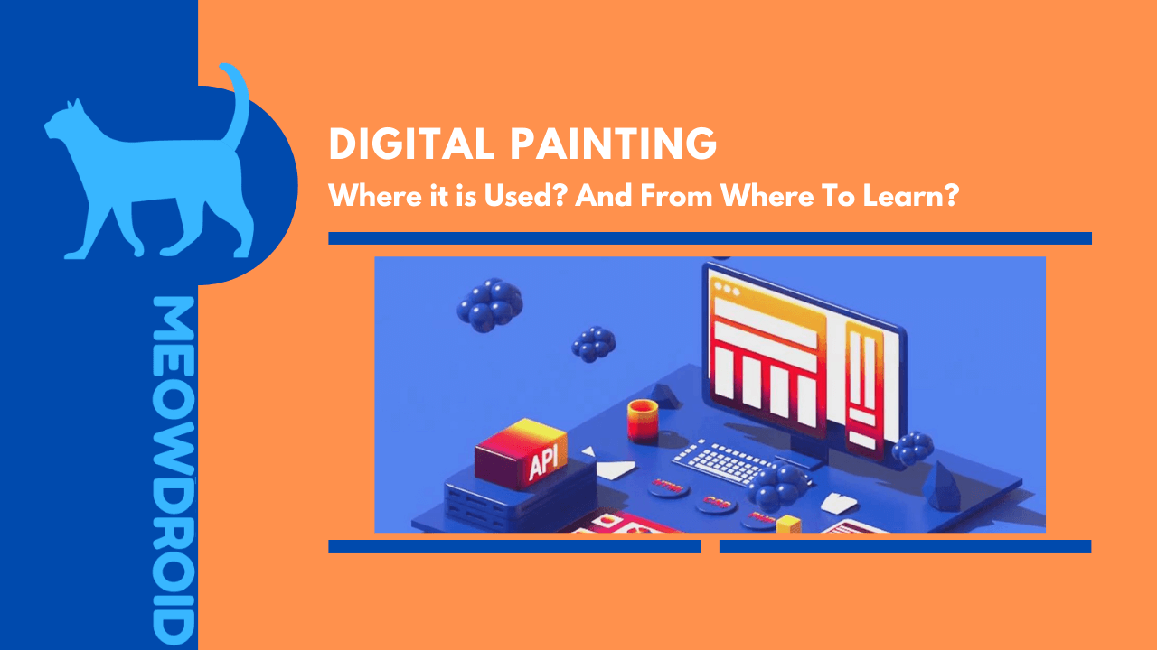 Pintura digital: O que você precisa fazer? Onde ela é usada? E de onde aprender?