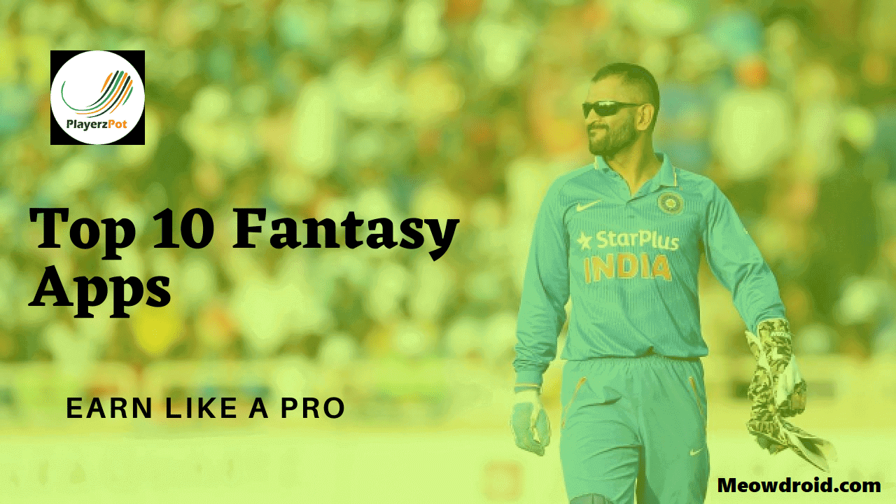 Top 10 New Fantasy Cricket Apps & Website To Earn Real Cash