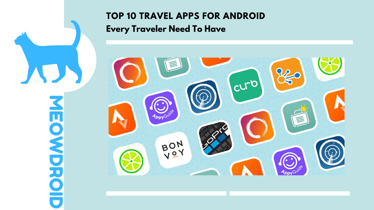 Top 10 Travel Apps That Every Traveler should have on their Smartphone